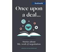 Once Upon a Deal: Stories About Life, Work & Negotiation