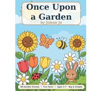 Once Upon a Garden: A Big & Simple Coloring Book with Fun Nature Facts - 48 Butterflies, Bees, Sunflowers & More for Kids Ages 3-7