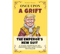 Once Upon a Grift: Fairytales Reimagined for Late-Stage Capitalism