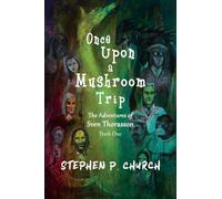 Once Upon a Mushroom Trip: The Adventures of Sven Thorasson