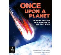 Once Upon a Planet: The story of Earth from stardust to our first steps