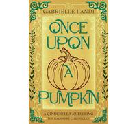 Once Upon A Pumpkin: A Cozy Fantasy Cinderella Retelling