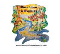 Once Upon a Riverside: A Gentle Adventure Down the River of Friendship