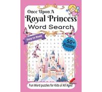 Once Upon A Royal Princess Word Search Puzzle Book: Word Searches with Easy-to-Read Print for Princesses, Royal Dwellers, Fairies and More! I 6x9 ... Birthdays, Travel, Summer fun and everyday!