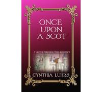 Once Upon A Scot: An addictive emotional historical time travel romance