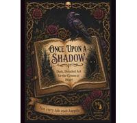 Once Upon a Shadow - Dark Detailed Art for the Grimm at Heart