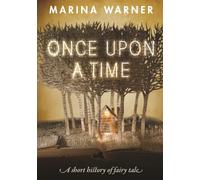 Marina Warner – Once Upon a Time: A Short History of Fairy Tale – Tascabile