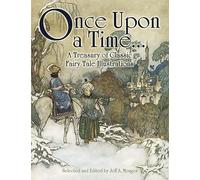 Once Upon A Time....: A Treasury of Classic Fairy Tale Illustrations