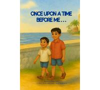 Once Upon A Time Before Me...: A Journey Across The Kala Pani