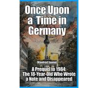 Once Upon a Time in Germany: A Prequel to 1984, The 18-Year-Old Who Wrote a Note and Disappeared: 1