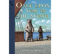 Once upon a time in the north: illustrated edition - Pullman Philip