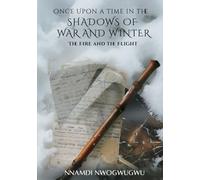 Once Upon A Time In The Shadows of War and Winter: The Fire and The Flight
