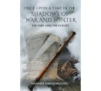 Once Upon A Time In The Shadows of War and Winter: The Fire and The Flight