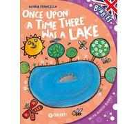 Once upon a time there was a lake. Ediz. a colori. Con audiolibro
