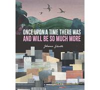 Once Upon a Time There Was and Will Be So Much More