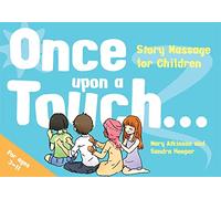 Once Upon a Touch...: Story Massage for Children