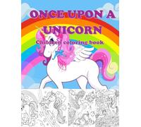 Once Upon a Unicorn A 72 pages of Creative Fun learning Children Coloring Book