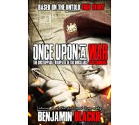 Once Upon a War: The Unstoppable Warpath of the Unkillable Jack Churchill