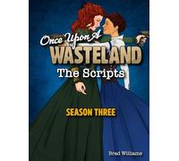 Once Upon a Wasteland: The Scripts: Season Three