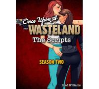 Once Upon a Wasteland: The Scripts: Season Two