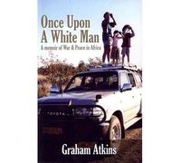 Once Upon a White Man: A Memoir of War & Peace in Africa (Paperback) - Common