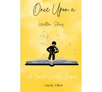 Once Upon a Written Story: Comedy Edition: A creative writing journal for 31 days