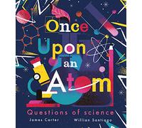 Once Upon an Atom: Questions of science