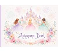 Once Upon an Autograph: A Princess Castle Keepsake for Magical Signatures and Memories
