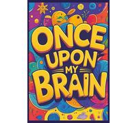 Once Upon My Brain: Guided Writing Journal for Ages 8 - 12 | Creative Writing | Great Gift for Kids