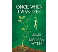 Once, When I Was Tree: A Memoir of Interspecies Communication, Nomadic Living, and Mystical Journeys
