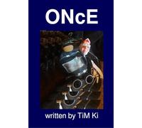 ONcE: written by TiM Ki
