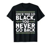 Once You Go Black, You Never Go Back Black History Month Maglietta