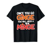 Once You Go Ginge Flame - Design per Feste di Addio al Celibato e al Nubilato Maglietta