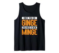 Once You Go Ginge, You Need A New Minge Funny Canotta