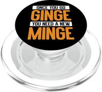 Once You Go Ginge, You Need A New Minge Funny PopSockets PopGrip per MagSafe