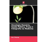 Oncologia Mamária, Saúde Pública, Prosa e Fotografia na Medicina