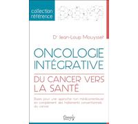 Oncologie intégrative: Du cancer vers la santé