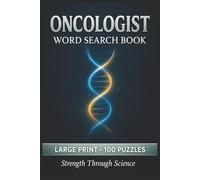 Oncologist Word Search Book: Large Print Puzzle Collection with 100 Puzzles and 2000 Unique Words on Oncology, Chemotherapy, and Clinical Trials