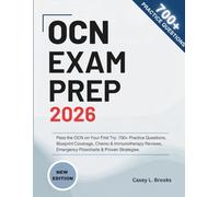 Oncology Certified Nurse (OCN) Exam Prep 2026: Pass the OCN on Your First Try: 700+ Practice Questions, Blueprint Coverage, Chemo & Immunotherapy Reviews, Emergency Flowcharts & Proven Strategies