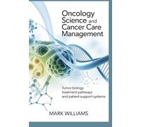 ONCOLOGY SCIENCE AND CANCER CARE MANAGEMENT: Tumor biology treatment pathways and patient support systems