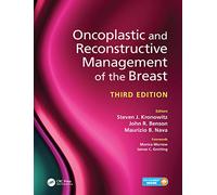 Oncoplastic and Reconstructive Management of the Breast, Third Edition