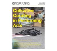 OnCurating Issue 61: Collective Curating in Performing Arts