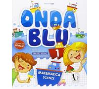 Onda Blu 1 - Matematica. Per la Scuola elementare: Vol. 1