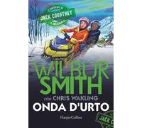 Onda d'urto. Le avventure di Jack Courtney. Vol. 3 - Smith Wilbur