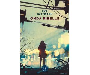 Onda ribelle - Battiston Eva