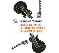 Onda sonica di tragicomiche disavventure