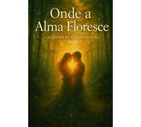 Onde a Alma Floresce