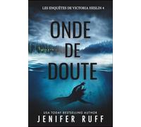 ONDE DE DOUTE: Les Enquêtes de Victoria Heslin 4