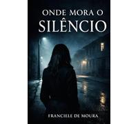 Onde mora o silêncio