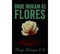 Onde moram as Flores